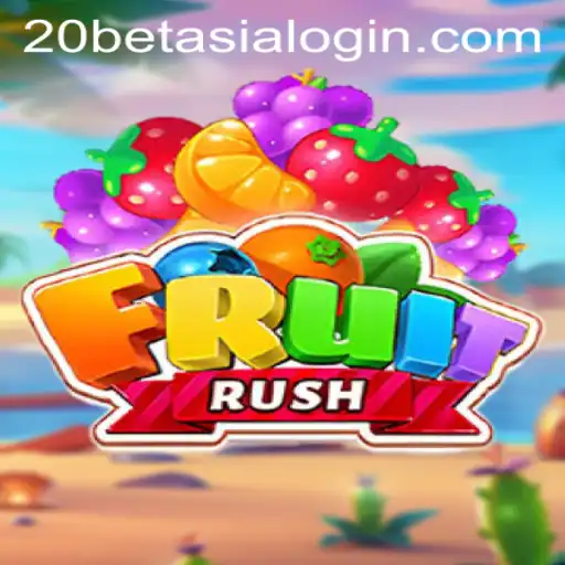 FruitRush: The Ultimate Game Experience in 20Bet Asia