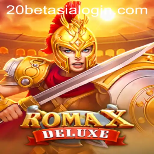 Exploring the World of RomaXDeluxe: A New Gaming Adventure on 20bet Asia