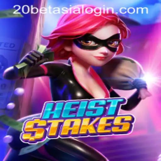 Exploring the Thrilling World of HeistStakes in 20bet Asia