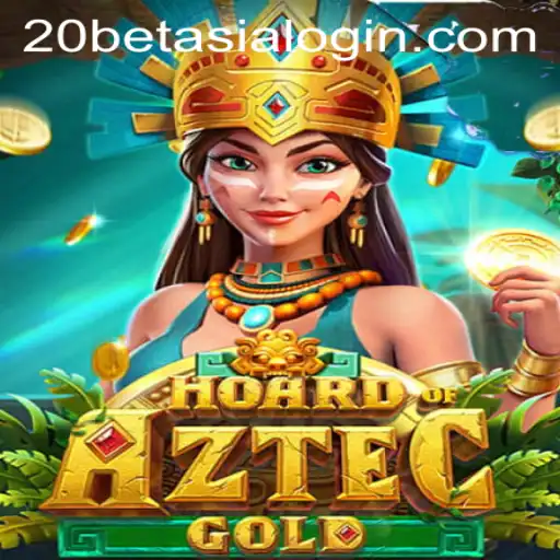 Exploring the World of HoardofAztecgold with 20bet Asia